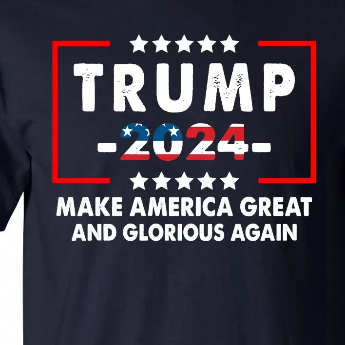 MAGAGA 2024 Make America Great And Glorious Again Trump Shirt Tall T-Shirt