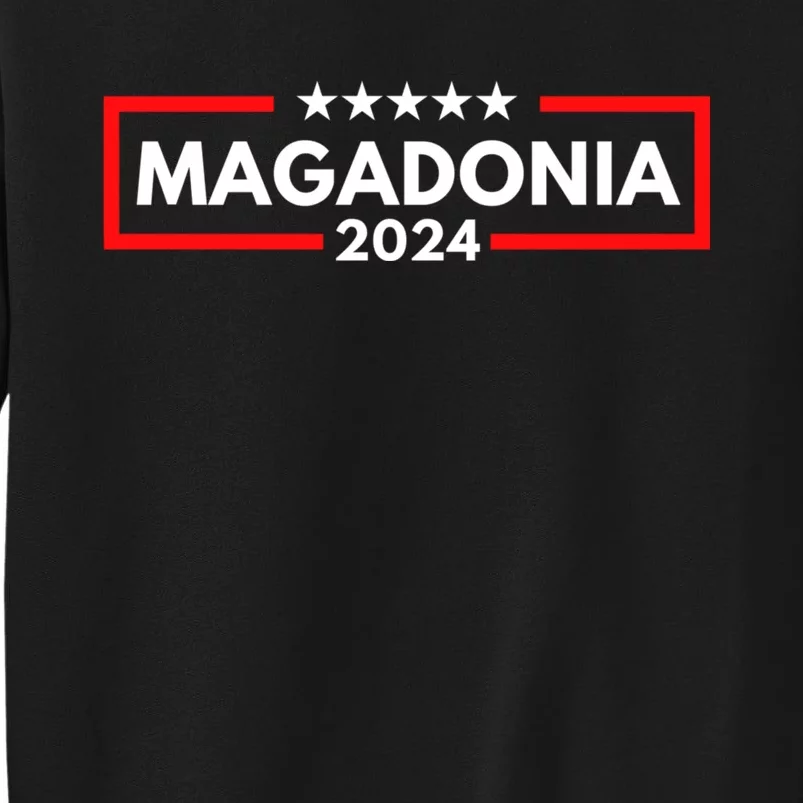 Magadonia 2024 Trump Voter Proud Trump Supporter Magadonian Tall Sweatshirt