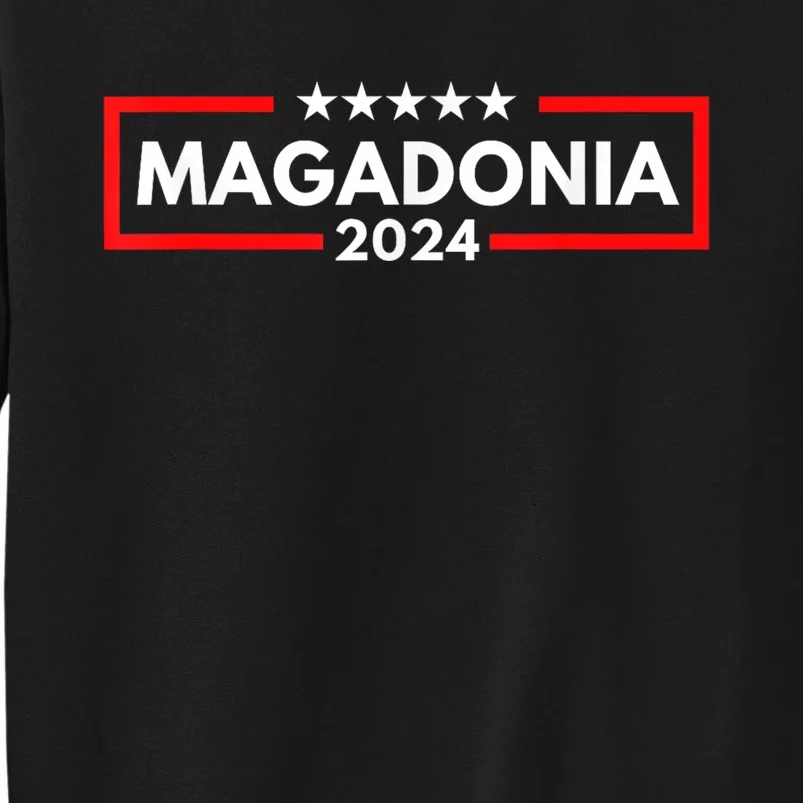 Magadonia 2024 Trump Voter Proud Trump Supporter Magadonian Tall Sweatshirt