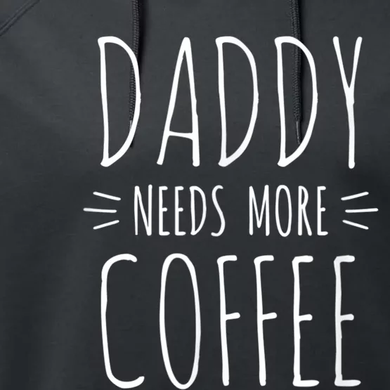 Men 2nd Time Dad Gift For Daddy, Daddy Needs More Coffee Performance Fleece Hoodie