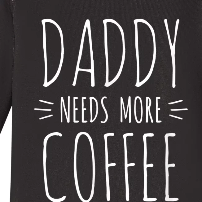 Men 2nd Time Dad Gift For Daddy, Daddy Needs More Coffee Baby Long Sleeve Bodysuit