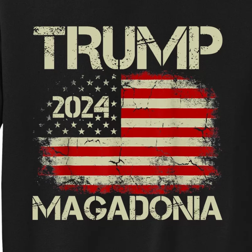 Magadonia 2024 Trump Supporter Proud Trump Voter Magadonian Tall Sweatshirt