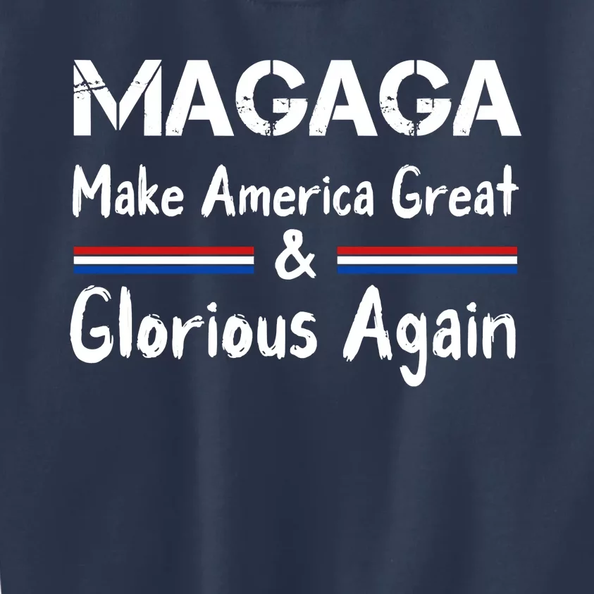 MAGAGA 2024 Trump 2024 Make America Great And Glorious Again Kids Sweatshirt