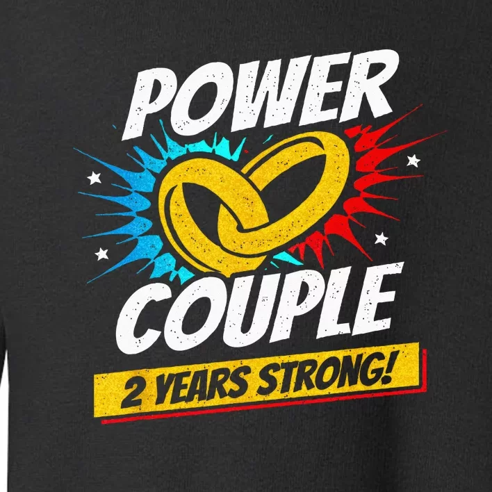 Married 2 Years Power Couple 2nd Wedding Anniversary Toddler Sweatshirt