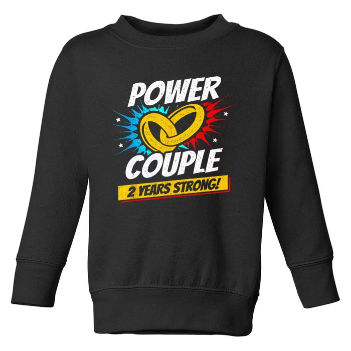 Married 2 Years Power Couple 2nd Wedding Anniversary Toddler Sweatshirt