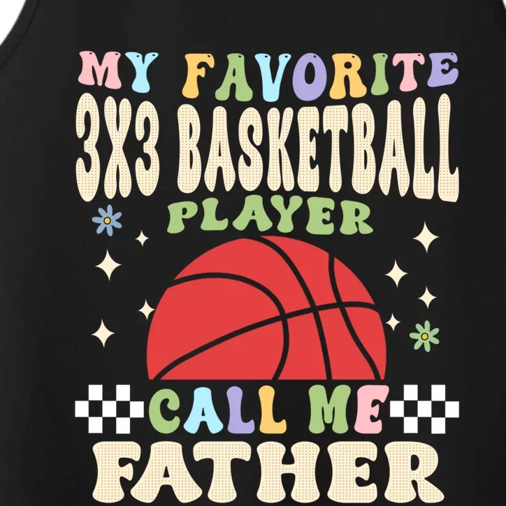 My 3x3 Basketball Player Calls Me Father Great Gift Performance Tank