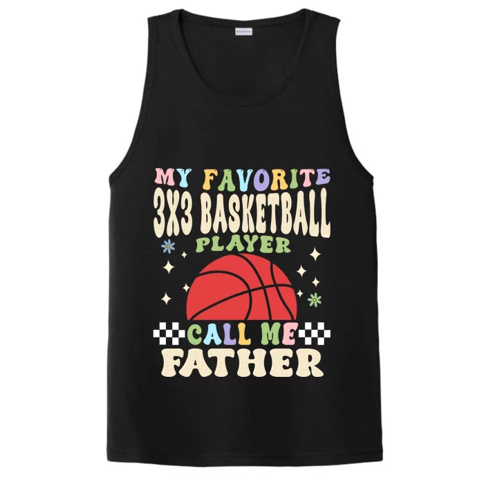 My 3x3 Basketball Player Calls Me Father Great Gift Performance Tank