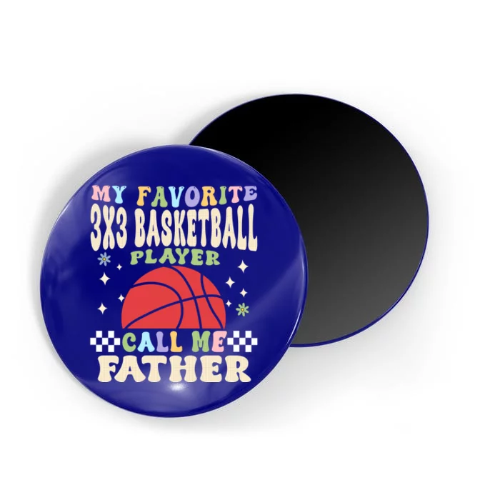 My 3x3 Basketball Player Calls Me Father Great Gift Magnet