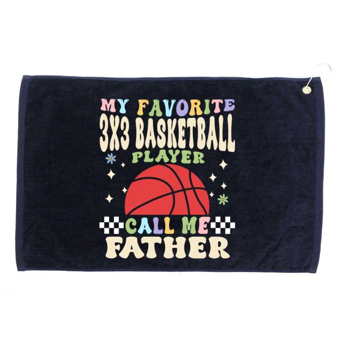 My 3x3 Basketball Player Calls Me Father Great Gift Grommeted Golf Towel