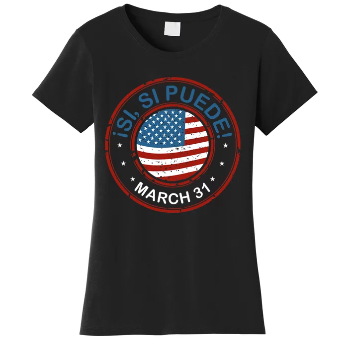 March 31 Public Holiday Pride Si Se Puede Cesar Chavez Women's T-Shirt