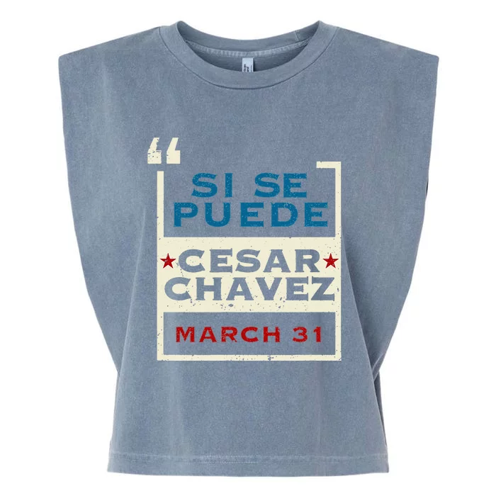 March 31 Public Holiday Pride Si Se Puede Cesar Chavez Garment-Dyed Women's Muscle Tee