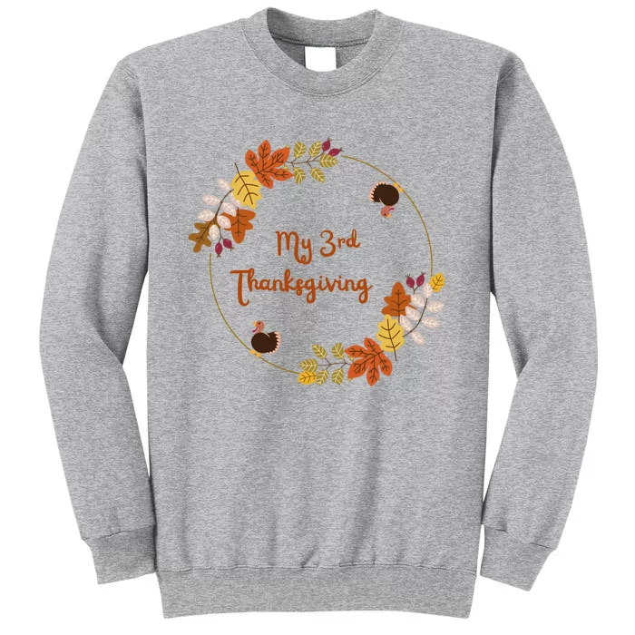 My 3rd Thanksgiving. Thanksgiving Onepiece . Baby Thanksgiving . Turkey Day . Th Tall Sweatshirt