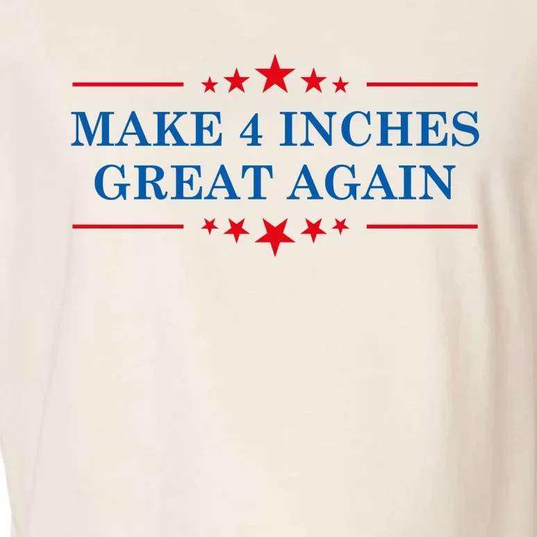 Make 4 Inches Great Again American Political Quote Gift Garment-Dyed Women's Muscle Tee