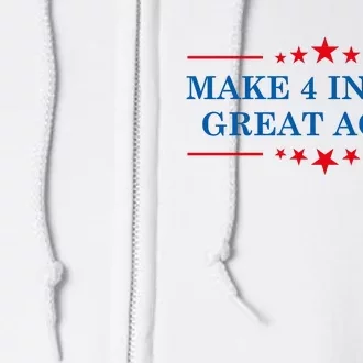 Make 4 Inches Great Again American Political Quote Gift Full Zip Hoodie