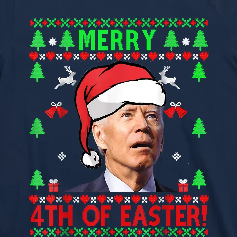 Merry 4th Of Easter Funny Joe Biden Christmas Ugly Sweater T-Shirt