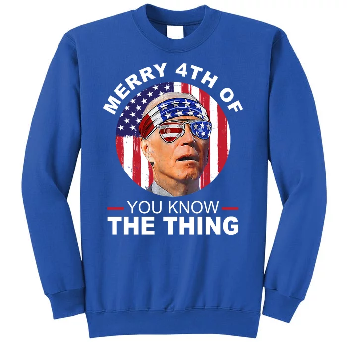 Merry 4th Of You Know The Thing Confused Biden 4th Of July Tall Sweatshirt