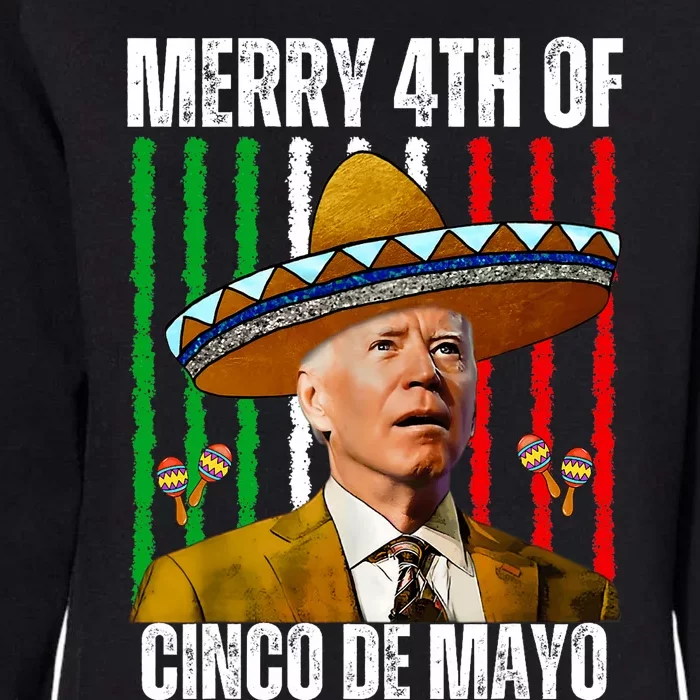 Merry 4th Of Cinco De Mayo Day Joe Biden Sombrero Hat Funny Womens California Wash Sweatshirt