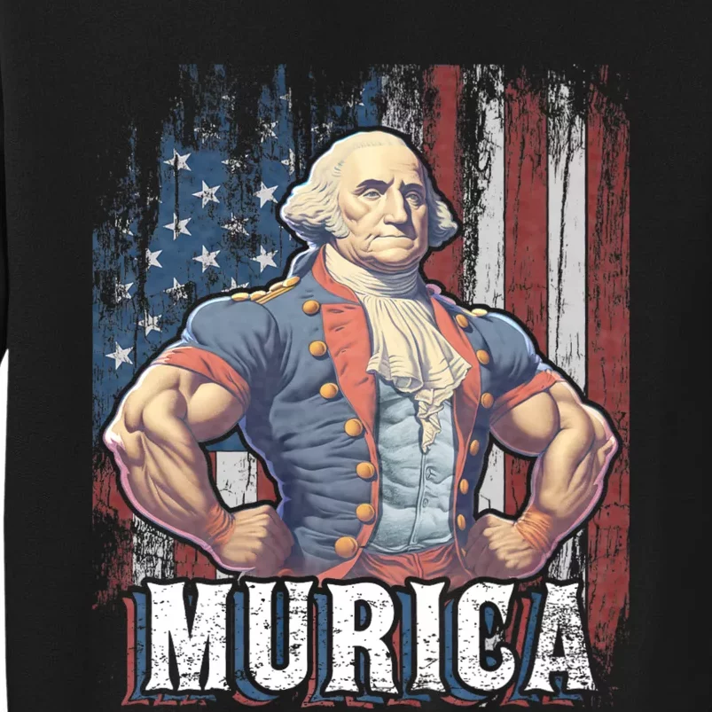 Murica 4th Of July Patriotic Funny George Washington July 4th Tall Sweatshirt