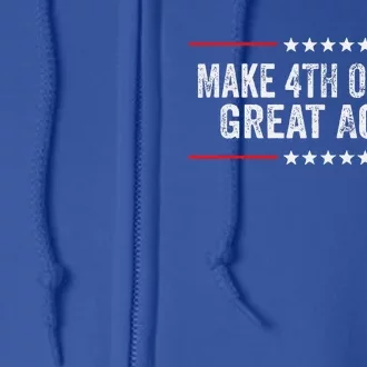 Make 4th Of July Great Again American Patriotic Full Zip Hoodie