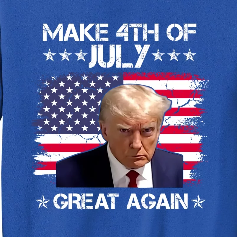 Make 4th Of July Great Again Trump Mugshot Save America 2024 Gift Tall Sweatshirt