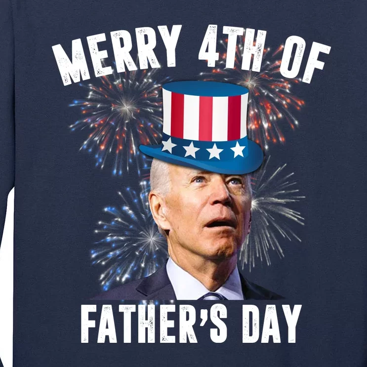 Merry 4th Of Father's Day Joe Biden Funny Gift For Dad Tall Long Sleeve T-Shirt