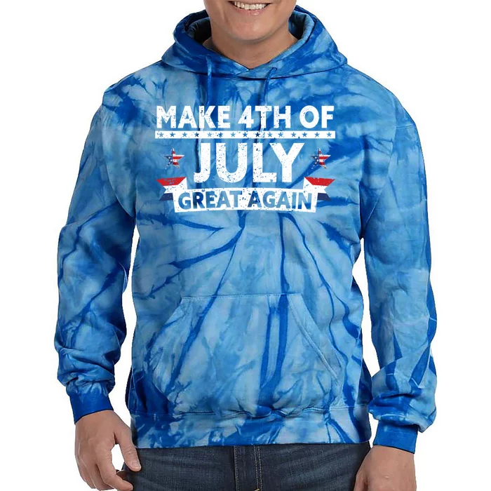 Make 4th Of July Great Again Usa Flag Funny 4th Of July Gift Tie Dye Hoodie