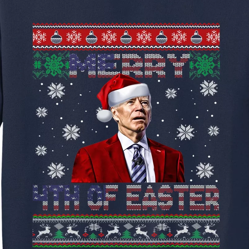 Merry 4th Of Easter Funny Joe Biden Christmas Ugly Sweater Tall Sweatshirt