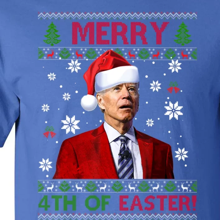 Merry 4th Of Easter Funny Joe Biden Xmas Ugly Sweater Gift Tall T-Shirt