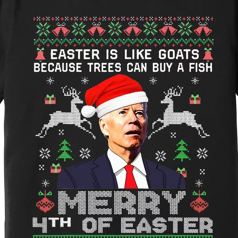 Merry 4th Of Easter Funny Biden Ugly Christmas Sweater Premium T-Shirt