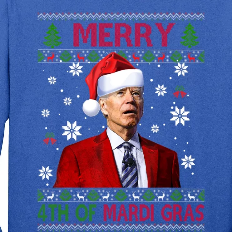 Merry 4th Of Mardi Gras Funny Joe Biden Xmas Ugly Sweater Great Gift Tall Long Sleeve T-Shirt