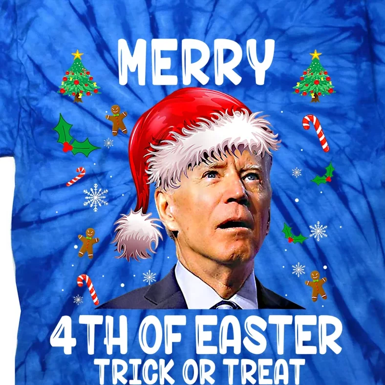 Merry 4th Of Easter Trick Or Treat Funny Joe Biden Christmas Great Gift Tie-Dye T-Shirt