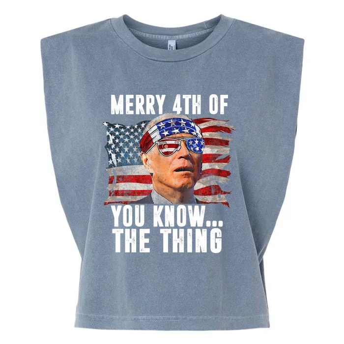 Merry 4th Of You Know The Thing Funny Biden Garment-Dyed Women's Muscle Tee