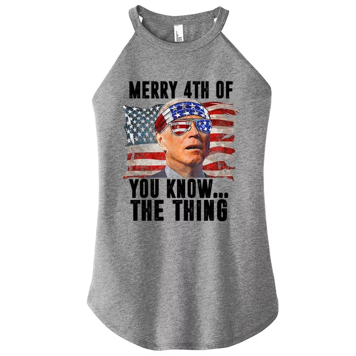 Merry 4th Of You Know The Thing Funny Biden Women’s Perfect Tri Rocker Tank