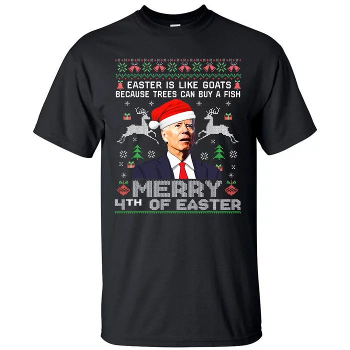 Merry 4th Of Easter Funny Biden Ugly Xmas Sweater Tall T-Shirt