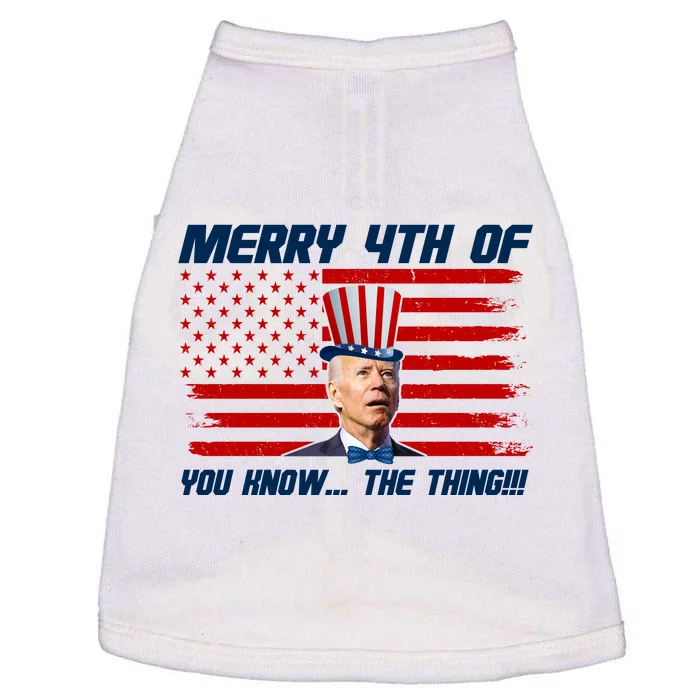 Merry 4th Of You Know The Thing Funny Joe Biden America Doggie Tank