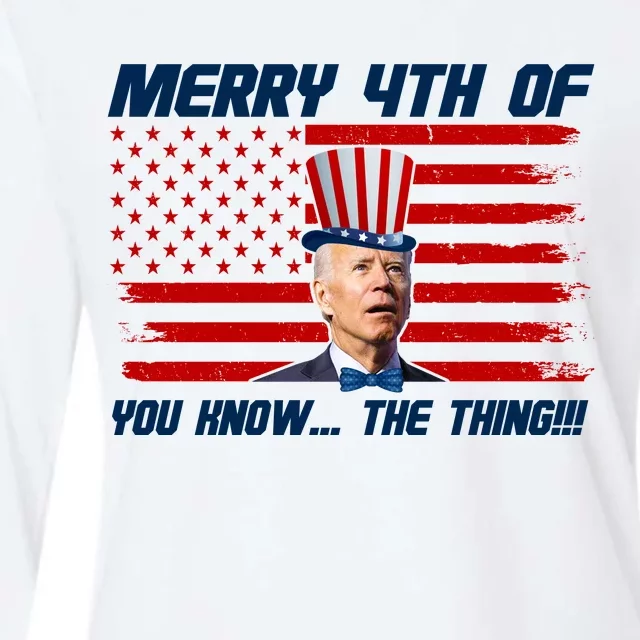 Merry 4th Of You Know The Thing Funny Joe Biden America Womens Cotton Relaxed Long Sleeve T-Shirt