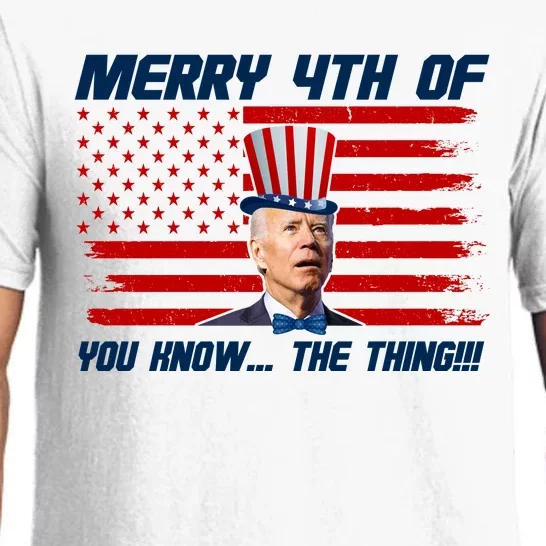 Merry 4th Of You Know The Thing Funny Joe Biden America Pajama Set