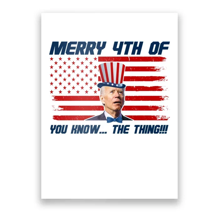 Merry 4th Of You Know The Thing Funny Joe Biden America Poster