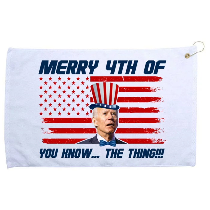 Merry 4th Of You Know The Thing Funny Joe Biden America Grommeted Golf Towel