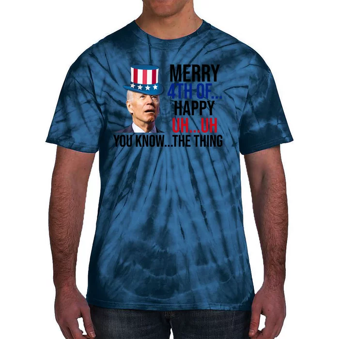 Merry 4th You Know The Thing Funny Confused Joe Biden Tie-Dye T-Shirt