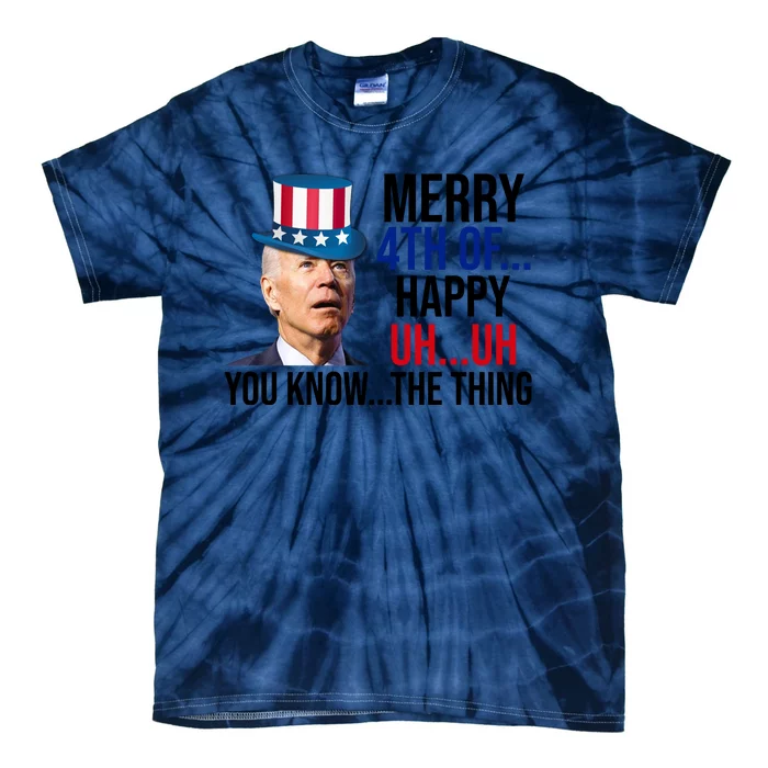 Merry 4th You Know The Thing Funny Confused Joe Biden Tie-Dye T-Shirt