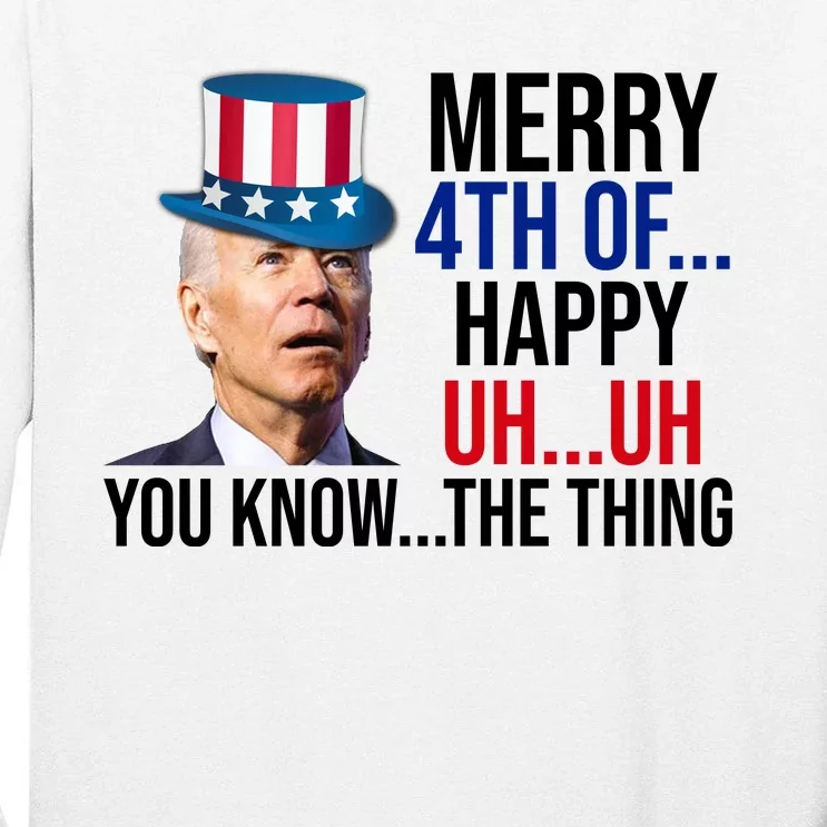 Merry 4th You Know The Thing Funny Confused Joe Biden Tall Long Sleeve T-Shirt