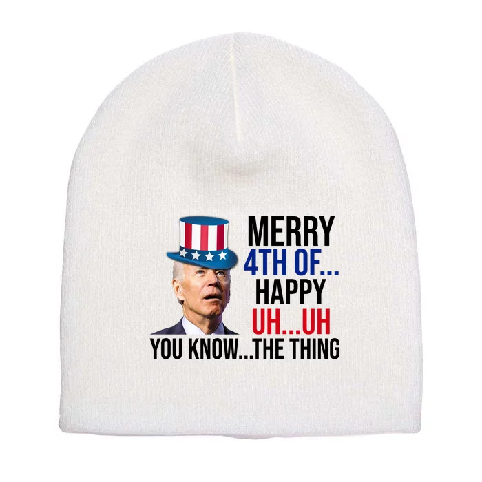 Merry 4th You Know The Thing Funny Confused Joe Biden Short Acrylic Beanie