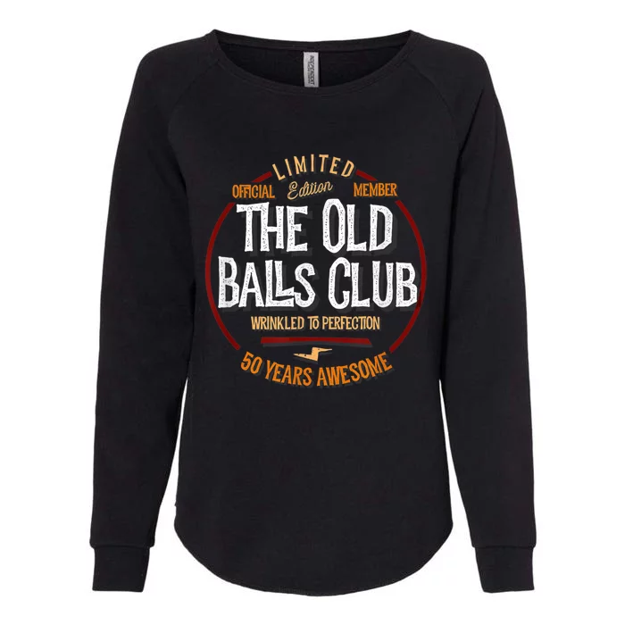 M.e.n.s 50th Birthday Old Ball Club 50 Years Awesome for Old Fart Womens California Wash Sweatshirt