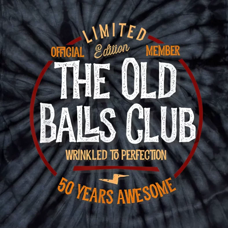 M.e.n.s 50th Birthday Old Ball Club 50 Years Awesome for Old Fart Tie-Dye T-Shirt