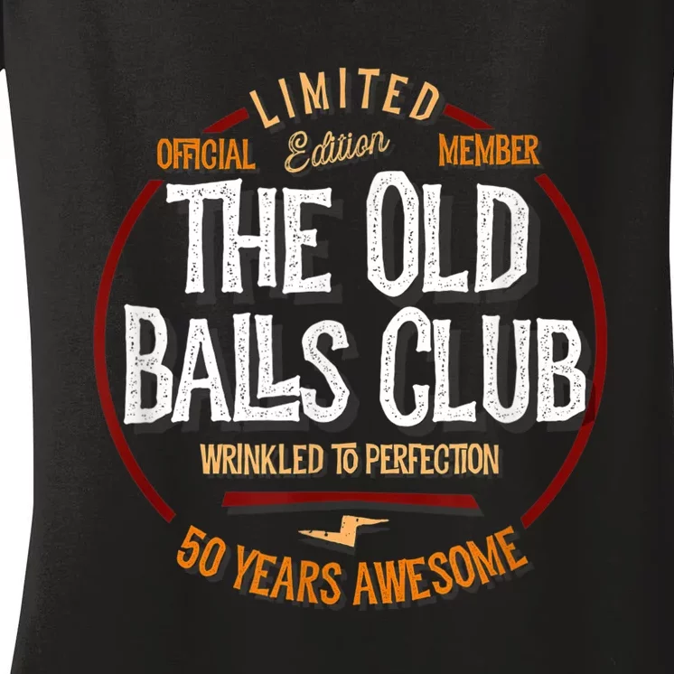 M.e.n.s 50th Birthday Old Ball Club 50 Years Awesome for Old Fart Women's V-Neck T-Shirt