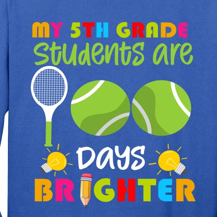 My 5th Grade Students Are 100 Days Brighter Funny 100 Days Gift Long Sleeve Shirt