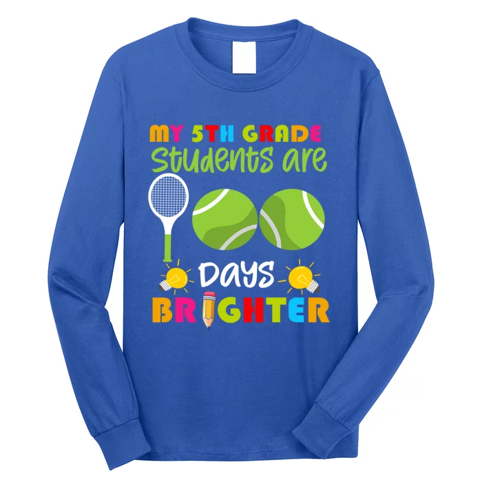 My 5th Grade Students Are 100 Days Brighter Funny 100 Days Gift Long Sleeve Shirt