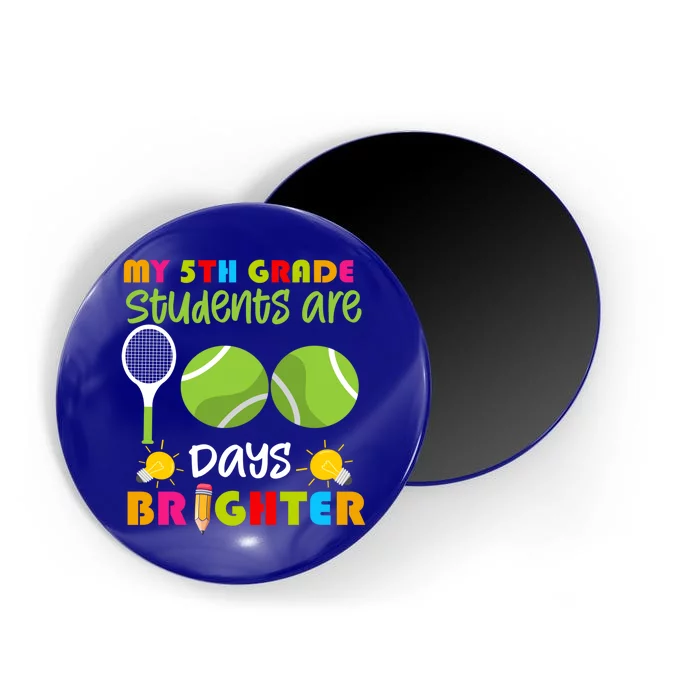 My 5th Grade Students Are 100 Days Brighter Funny 100 Days Gift Magnet