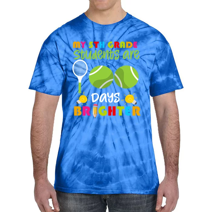 My 5th Grade Students Are 100 Days Brighter Funny 100 Days Gift Tie-Dye T-Shirt